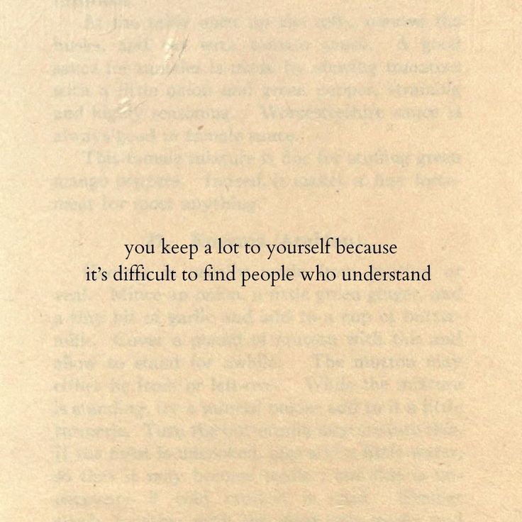 an open book with the words you keep a lot of yourself because it's difficult to find people who understand