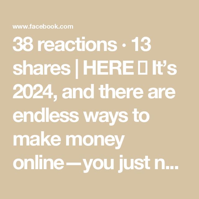 the text reads, 28 reactions 13 shares here it's 202 and there are endless ways to make money online - you just need