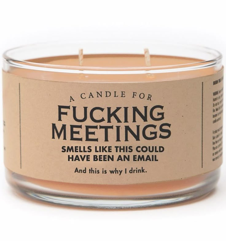 This F*cking Meetings Candle "Smells Like This Could Have Been an Email," and We're Losing It Work Humour, Er Nursing, Whiskey River Soap, Office Jokes, Workplace Humor, Candle Packaging, Black Apple, Candle Business, Funny Candles