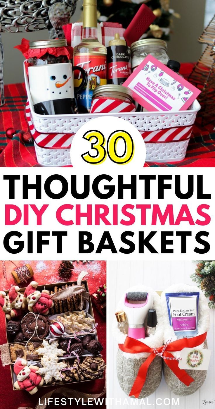 christmas gift baskets with text overlay that reads 30 thoughtful diy christmas gift baskets