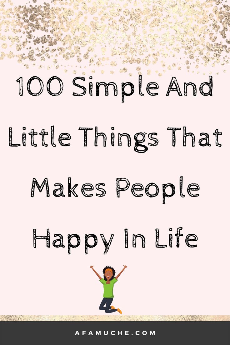 the words, 100 simple and little things that makes people happy in life are shown