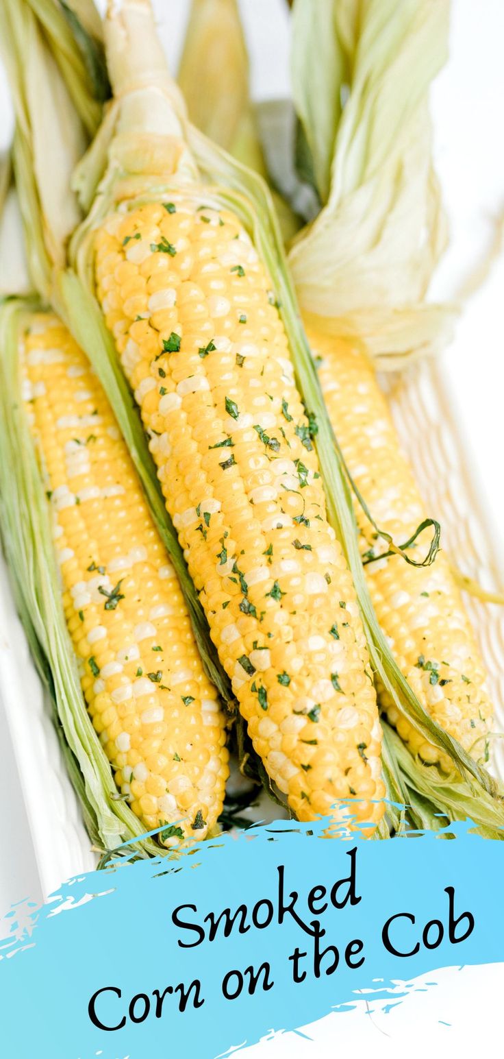 A platter with several ears of smoked corn on the cob topped with seasoned butter. Corn Cob Recipe, Smoker Side Dish, Smoked Corn On The Cob, Corn Recipes Cob, Smoked Corn, Cooked Corn, Corn On The Cob Recipe, Side Dishes For Ham, Burger Side Dishes