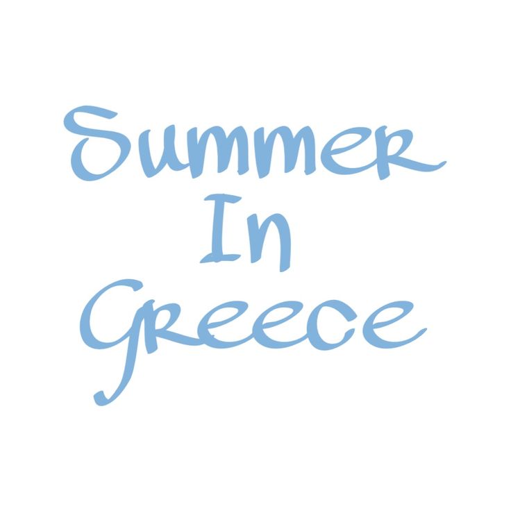 the words summer in greece are blue and white