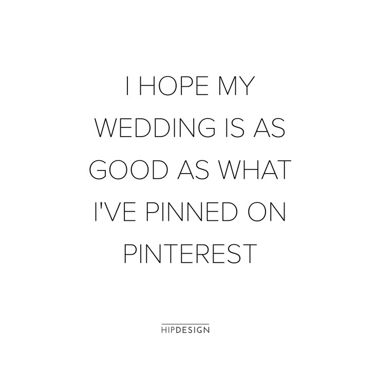 i hope my wedding is as good as what i've pinned on pinterest