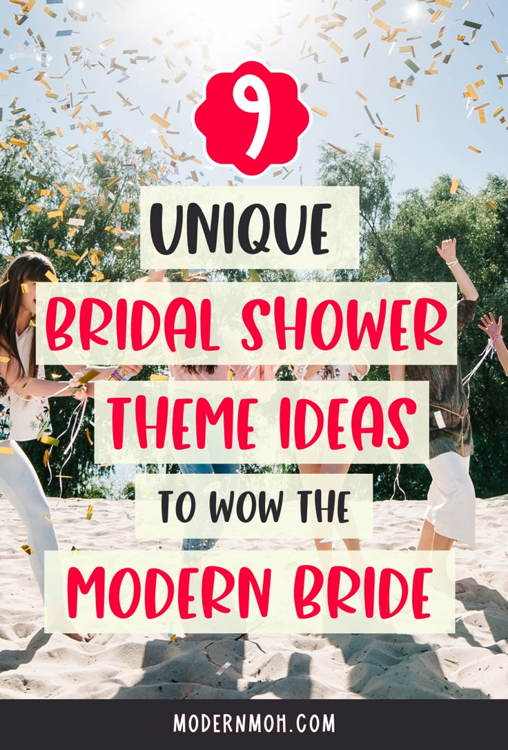 two women are dancing in the sand with confetti falling around them and text reads unique bridal shower themes to wow the modern bride