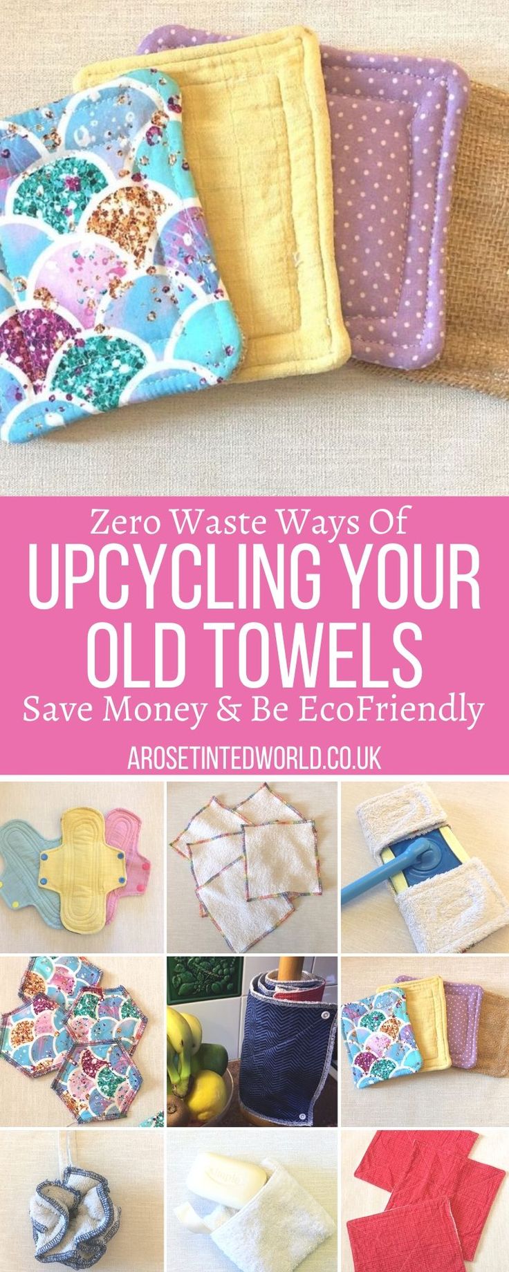 several different ways to upcycle old towels and cloths with text overlay that reads zero waste ways of upcycling your old towels save money & be eco friendly