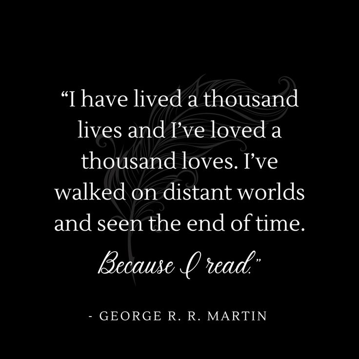 george r martin quote about love and life on black background with white lettering that reads i have lived a thousand lives and five loved a thousand