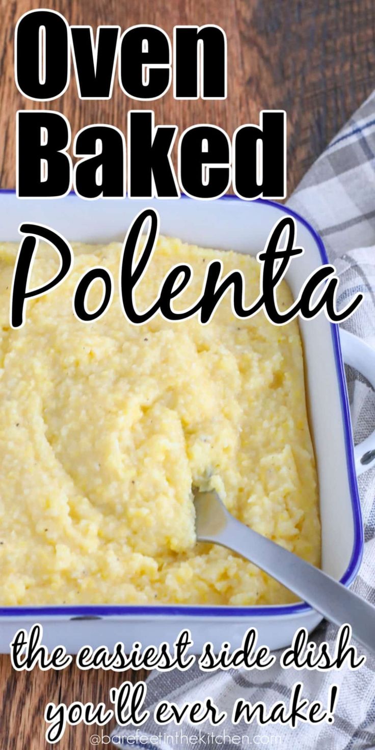 baked mashed potatoes in a blue and white dish with text overlay that reads oven baked polenta the easy side dish you'll never make