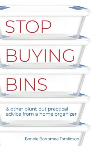 the book cover for stop buying bins and other but practical advice from a home organizer