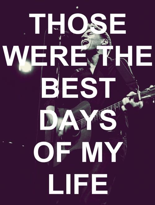 a man with a guitar and the words those were the best days of my life