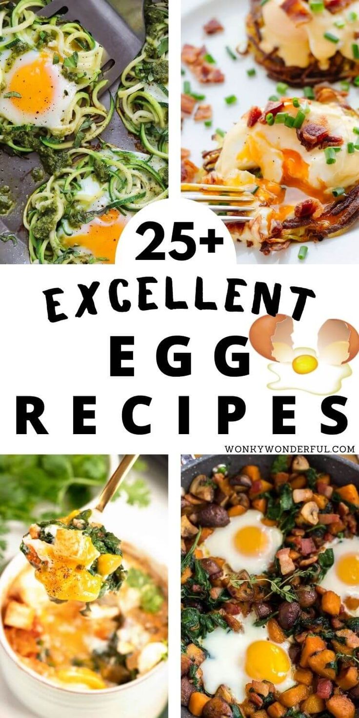 egg dishes are shown in four different pictures with the words 25 + excellent egg recipes