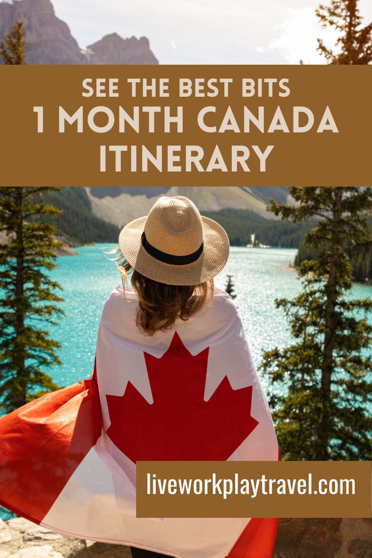 the canadian flag with text overlay that reads see the best bits 1 month canada itinerary