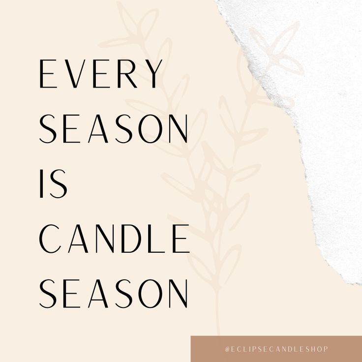 a candle with the words every season is candle season written in black and white on it