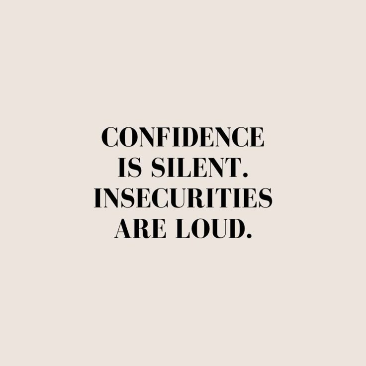 a black and white quote with the words,'confidence is silent insecities are loud