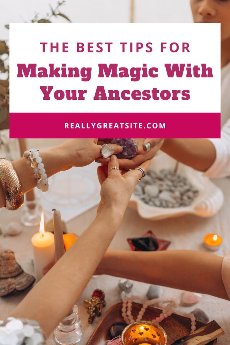 the best tips for making magic with your ancestors