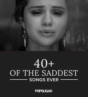 a woman with tears on her face and the words 40 + of the saddest songs ever