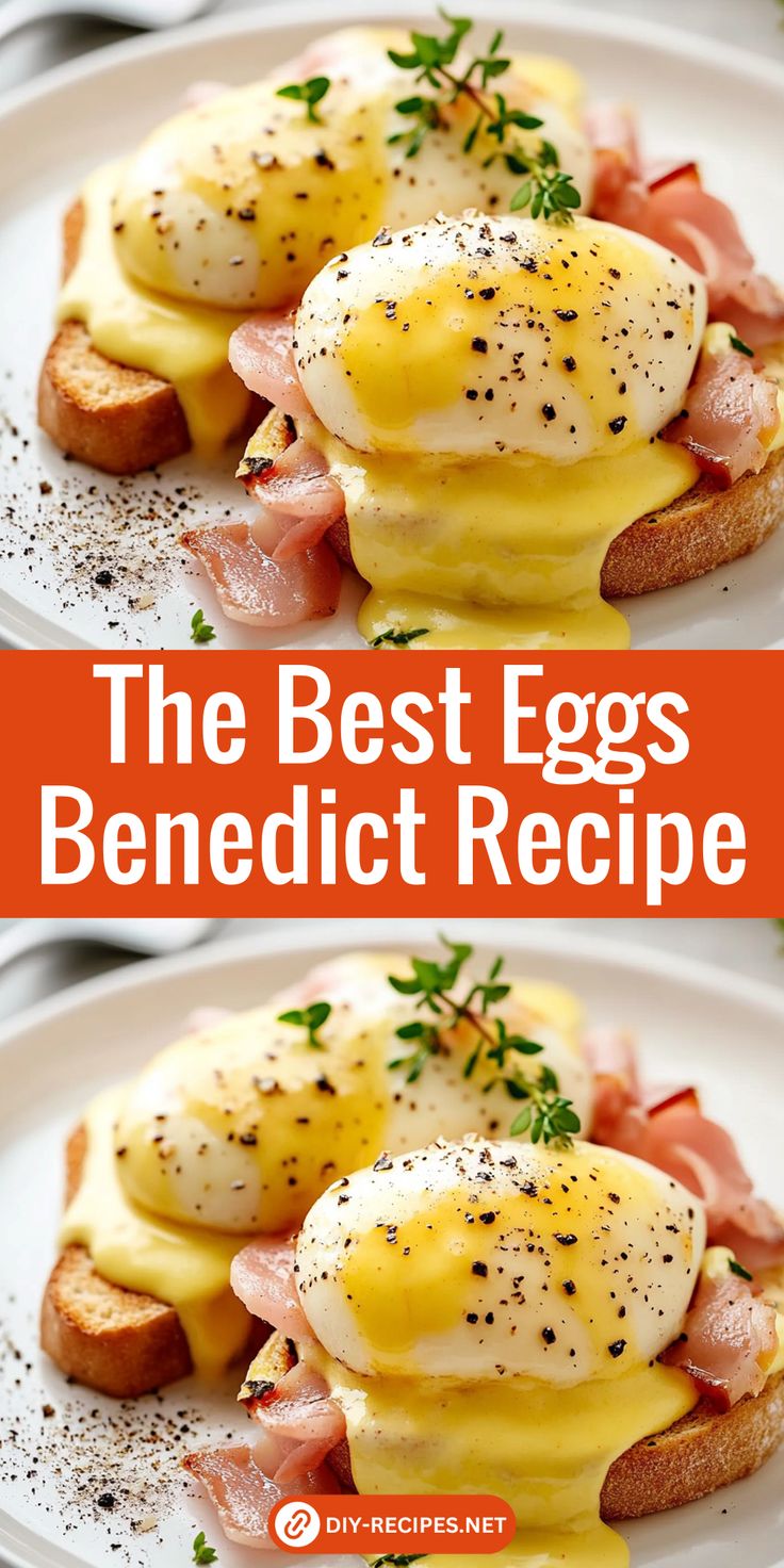 the best eggs benedict recipe on a white plate with text overlay that reads, the best eggs benedict recipe