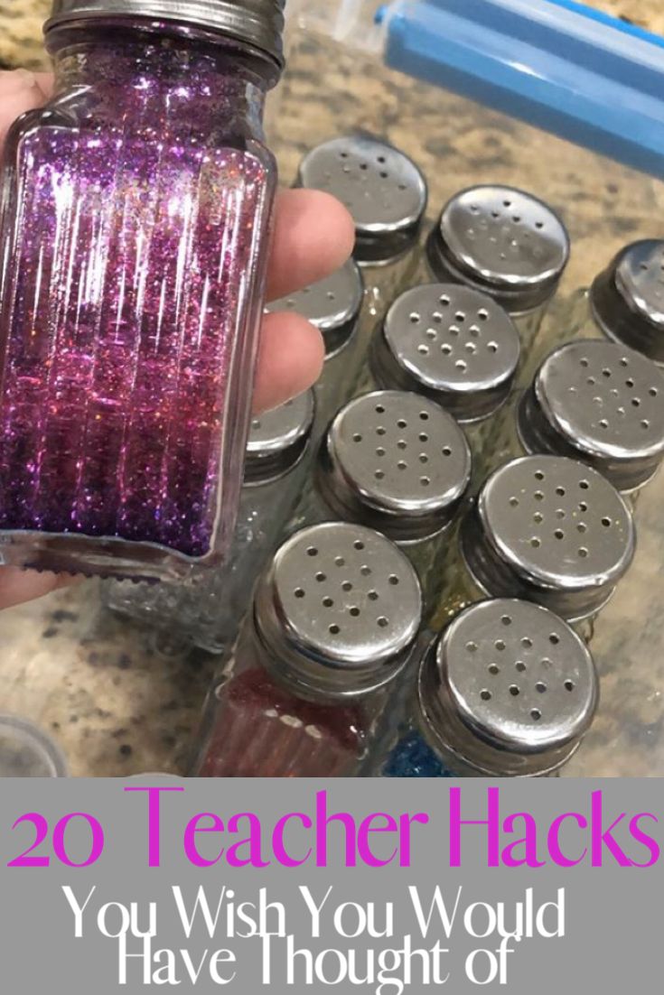 a hand holding a jar filled with purple glitter and the words 20 teacher hacks you wish you would have thought of