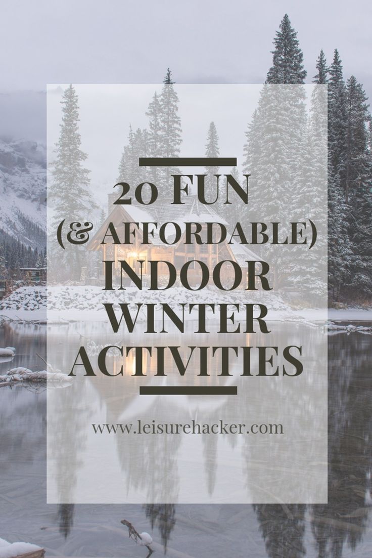 the words, 20 fun and adorable indoor winter activities are in front of a lake