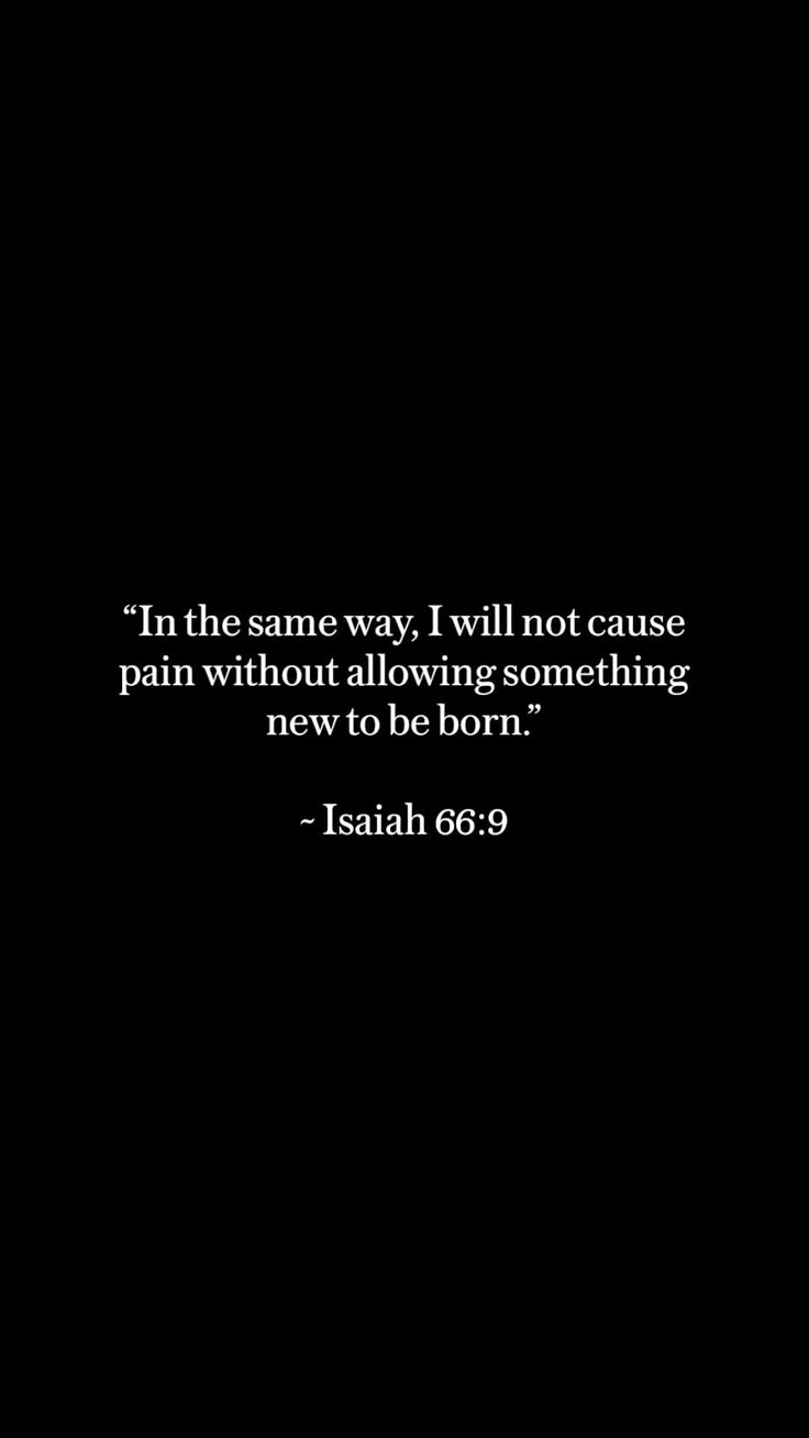 Your Ways Are Not My Ways Bible Verse, Verses About Suffering, Isaiah 66:9 Wallpaper, Cold Bible Verses, Bible Verses About Pain, Isaiah 66:9, Pain Bible Verse, Suffering From Pain, Isaiah Bible Verses