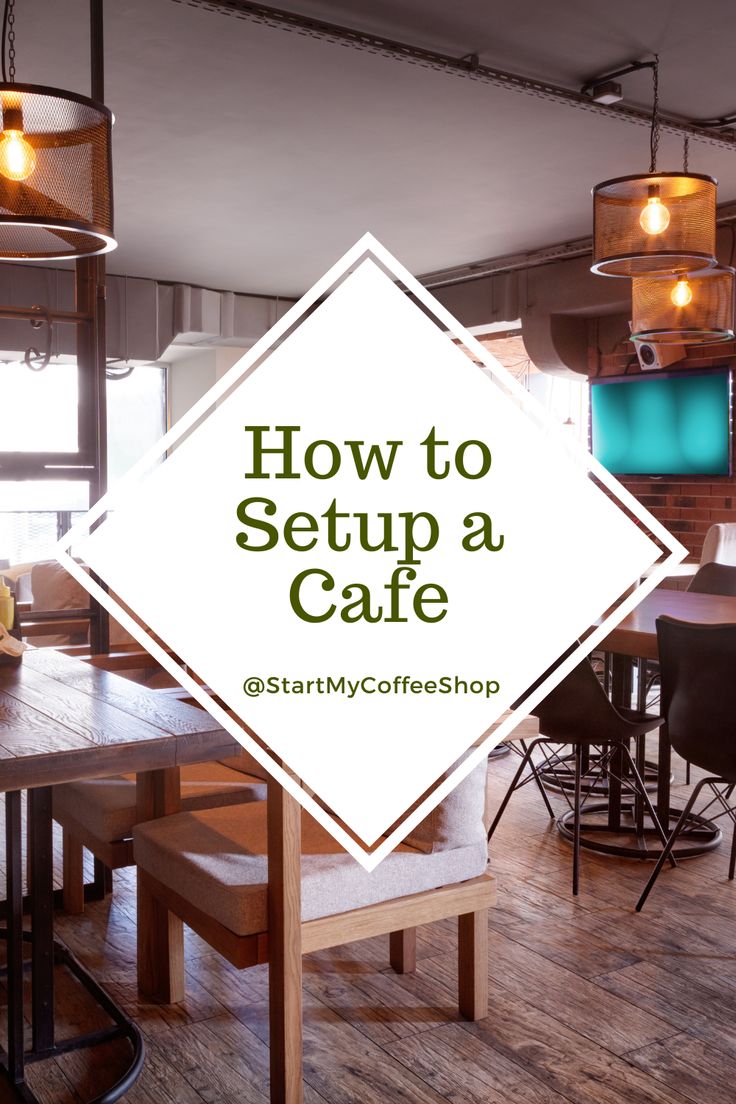 an image of a restaurant setting with the words how to setup a cafe on it