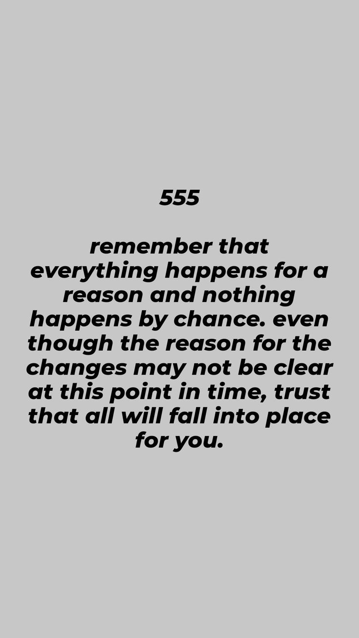 a black and white photo with the words, 555 remember that everything happens for a reason and nothing happens by chance