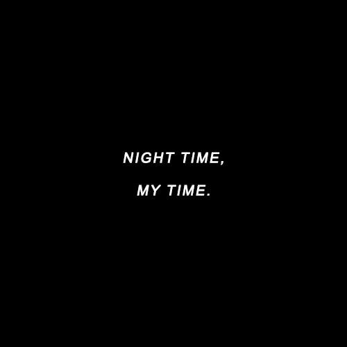 a black background with the words night time, my time