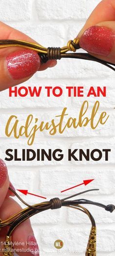 how to tie an adjustable sliding knot for bracelets or necklaces with instructions and pictures