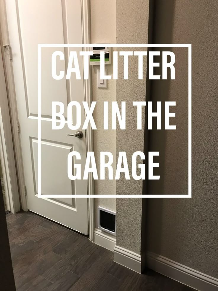 a white door with the words cat litter box in the garage on it's side