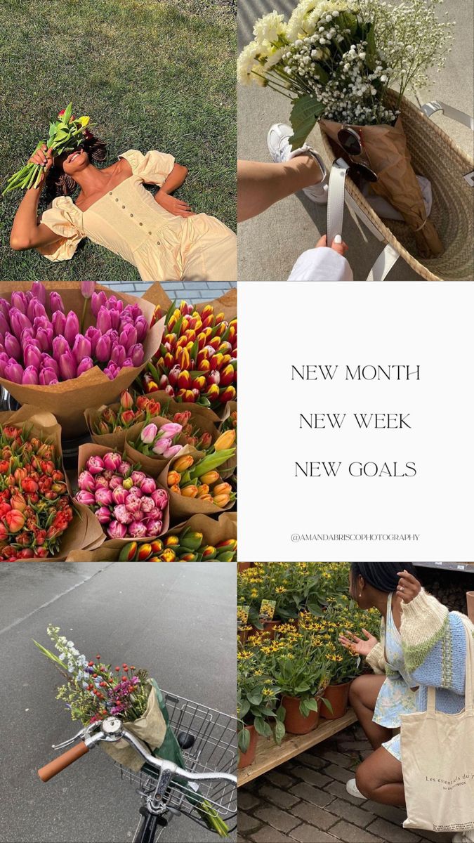 a collage of photos with flowers and people in the background text reads new month, new week, new goals