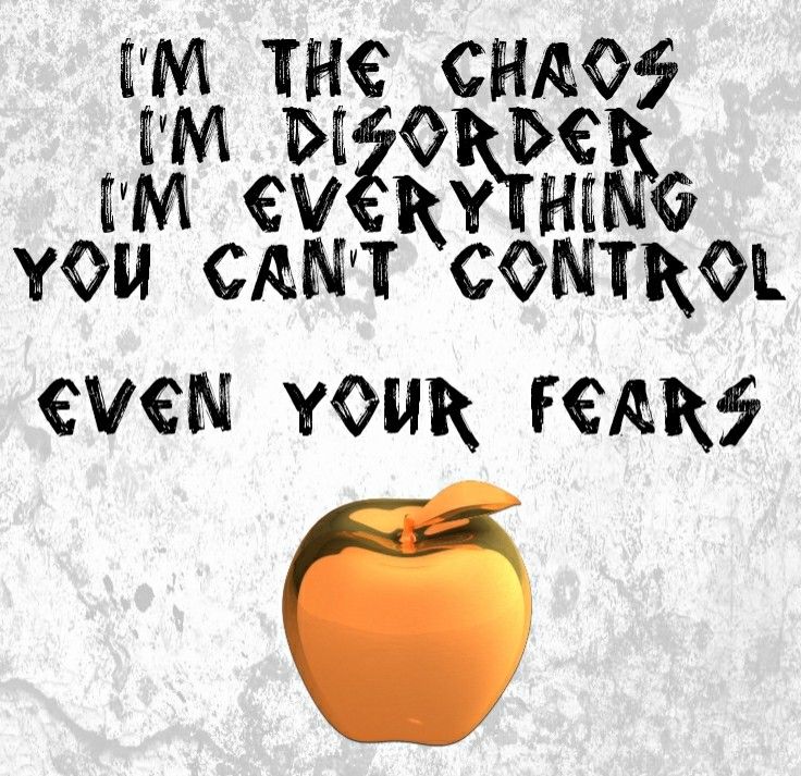 an orange apple with the words i'm the chaos im disorder you can't control even your fears