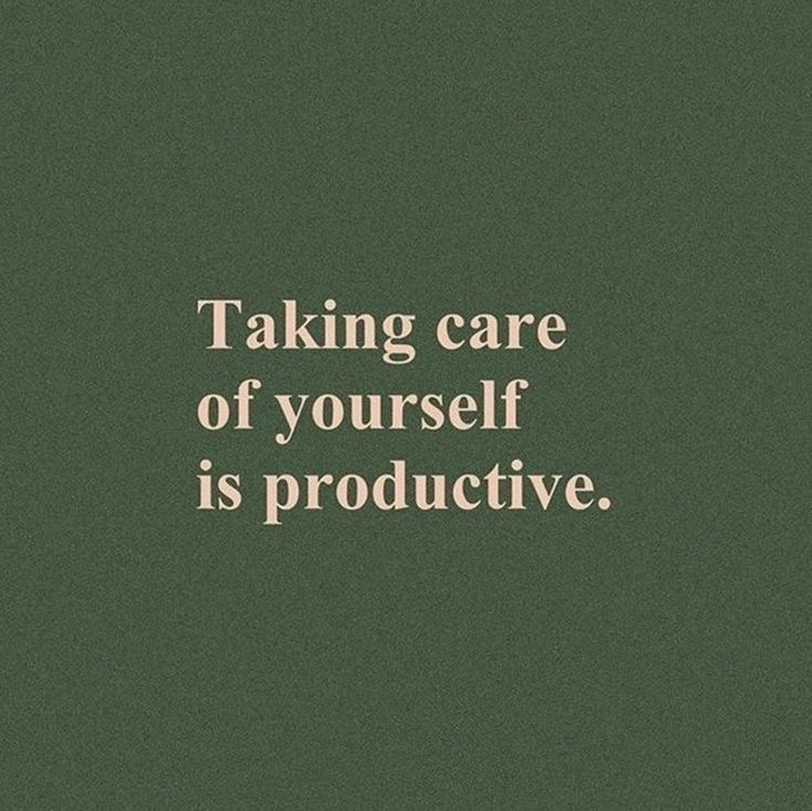 a green background with the words taking care of yourself is produtive on it