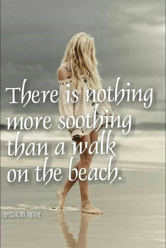 there is nothing more soothing than a walk on the beach person quotes, life quotes, me quotes, motivation words, inspirational pictures, funny, cute pictures with captions, sayings, just for friends, good vibes, quote, true love, being