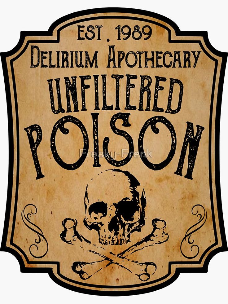 an old sign with a skull and crossbones on the front reads, delirium apothecary unfittereded poison