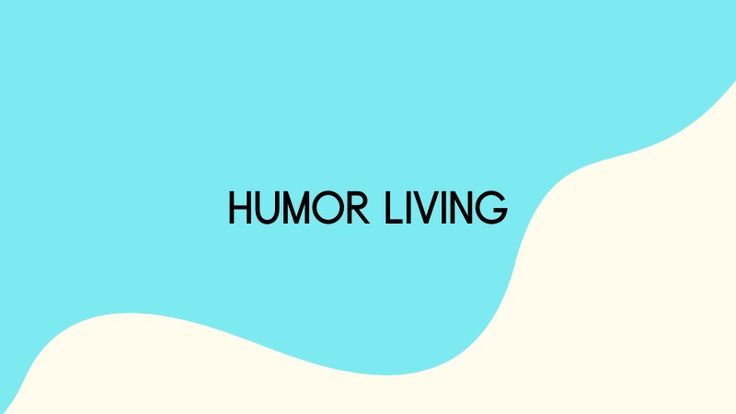 Humor Living