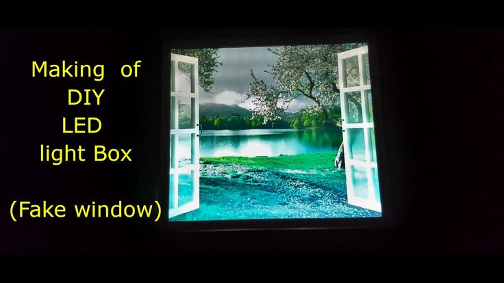 an open window with the words making of diy led light box fake window on it