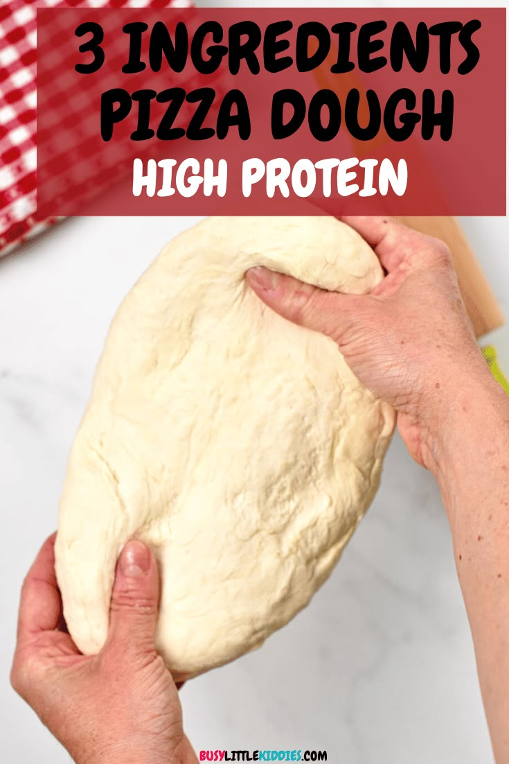 a person kneading dough into a ball with the words 3 ingredients pizza dough high protein