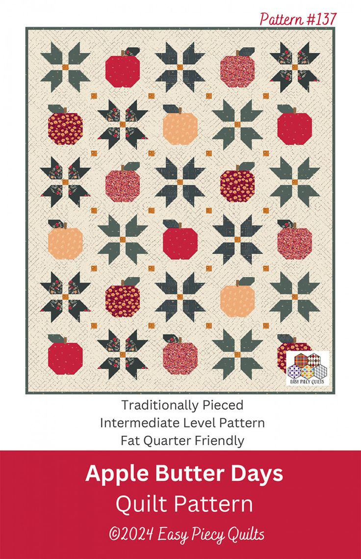 Apple Butter Days Quilt Pattern by Easy Piecy Quilts LLC Apple Quilts, Garden Quilts, Applique Books, Garden Quilt, Book Clothes, Machine Sewing, Precut Fabric, Floral Quilt, Knitting Books