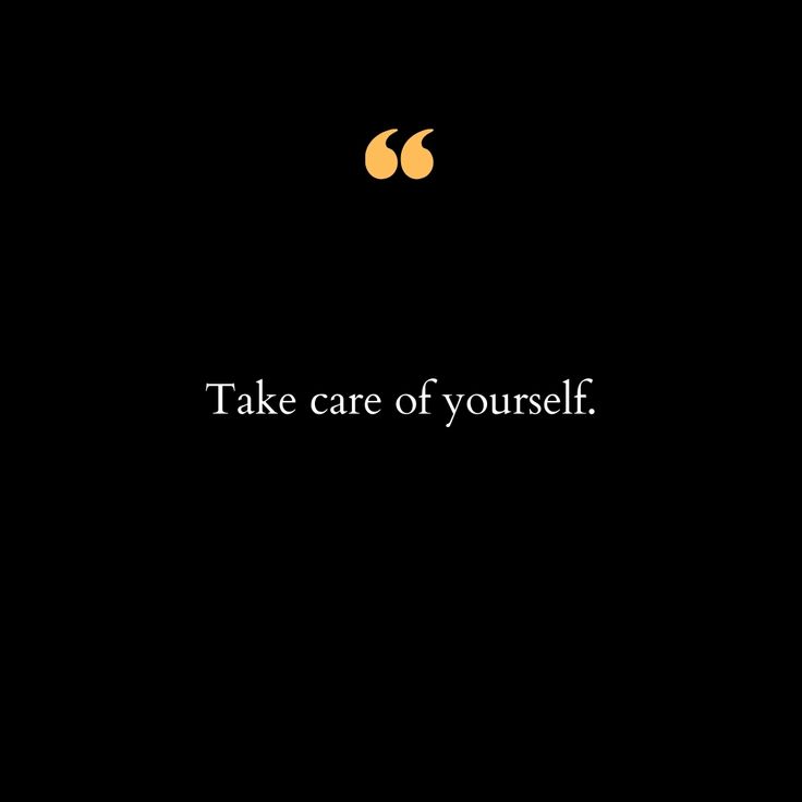 the words take care of yourself written in white on a black background with an orange circle