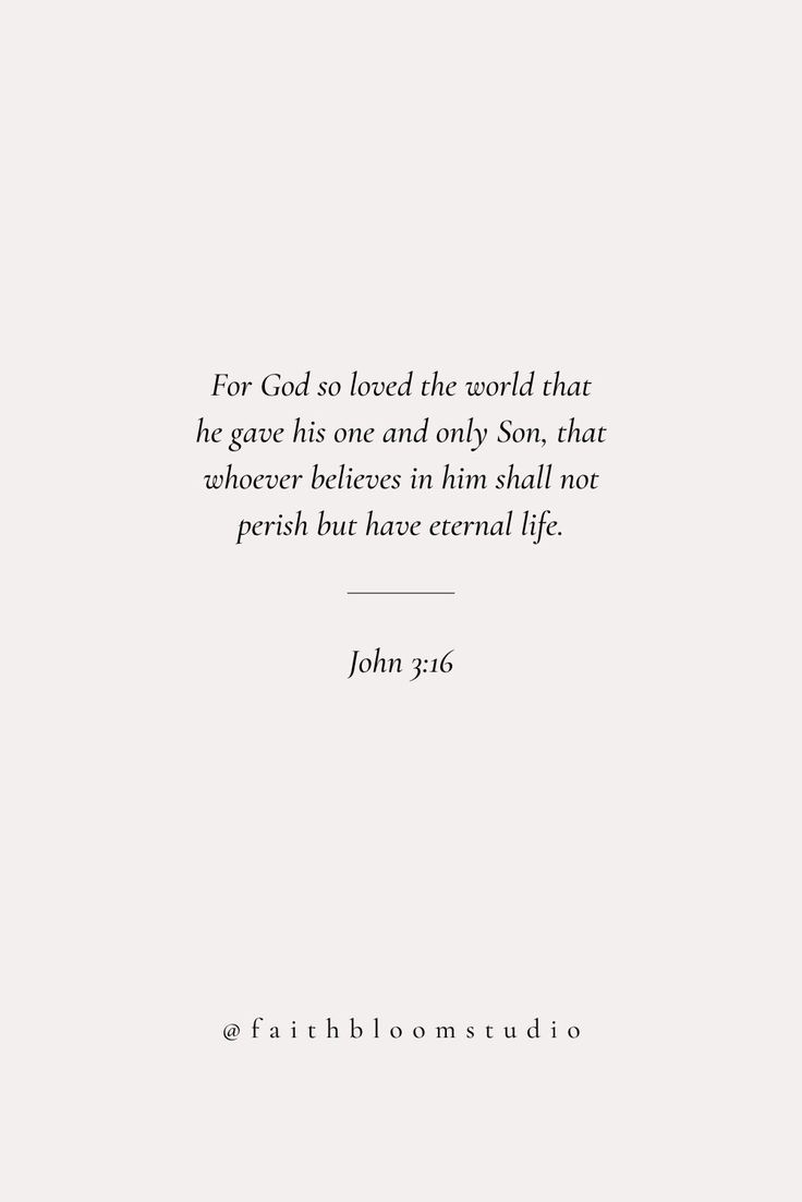 a white paper with the words for god so loved the world that he gave his one and only son, that whoever belies him shall not perish but have certain life