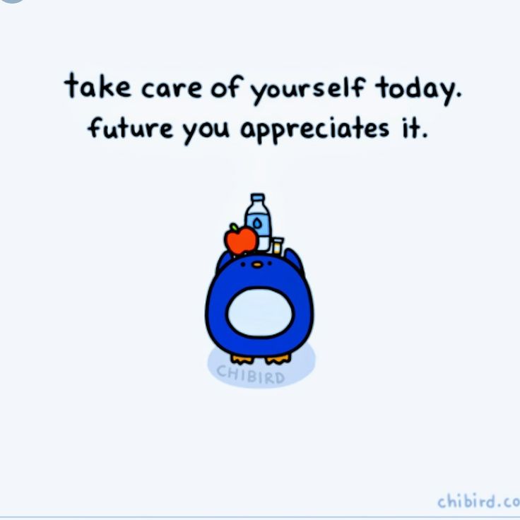 a cartoon character saying take care of yourself today, future you appreciates it