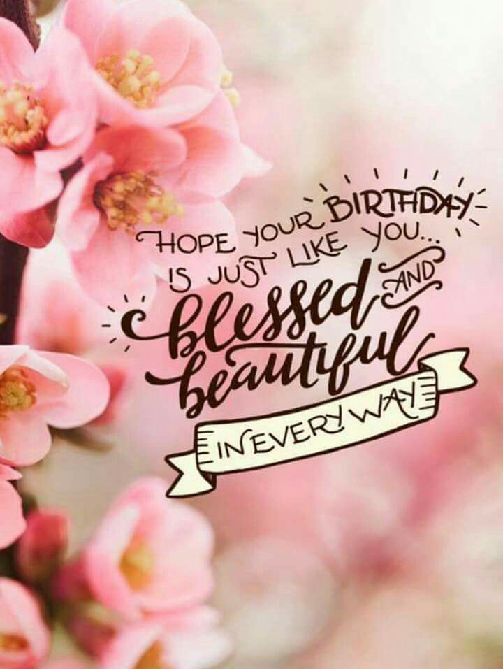 pink flowers with the words, hope you're birthday is just like and blessed beautiful