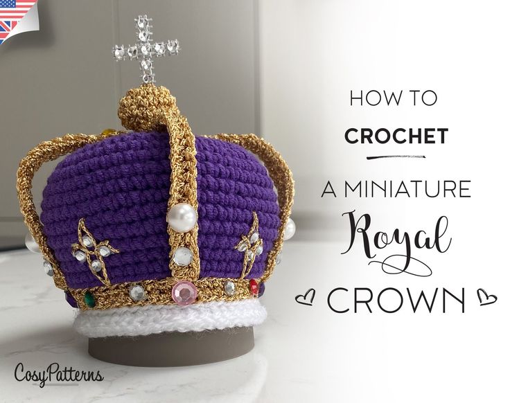 a crochet royal crown sitting on top of a white table with the words how to crochet a miniature royal crown