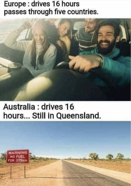 two pictures one with people driving and the other has a sign that says, europe drives 16 hours passes through five countries australia drives 16 hours still in queensland