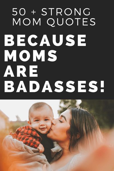 a woman holding a baby in her arms with the text 50 + strong mom quotes because moms are badassses