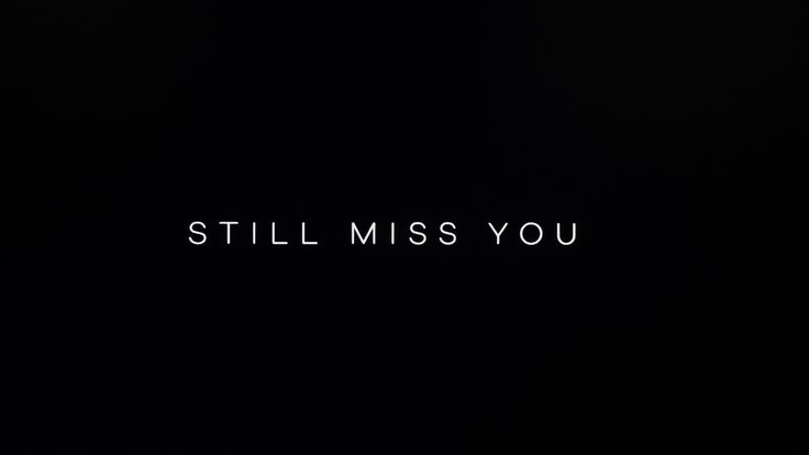 the words still miss you written in white on a black background