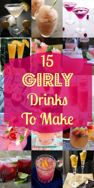 various drinks with the words, 15 girly drinks to make