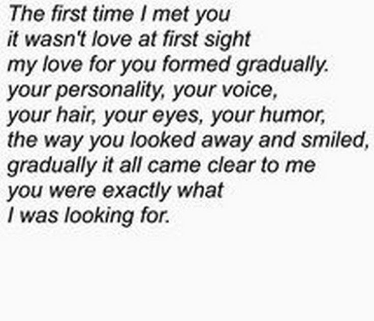 the first time i met you it was love at first sight my love for you formed gradually, your hair is