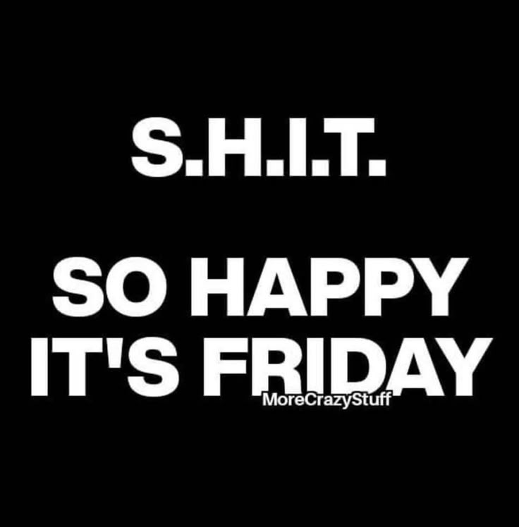 Sarcastic Friday Quotes Hilarious, Happy Friday Handsome, It Friday Funny Humor, Rough Work Week Humor, Hilarious Friday Memes Humor, It's Friday Funny, Pre Friday Quotes Funny, Happy Friday Humor Hilarious, It’s Friday Humor