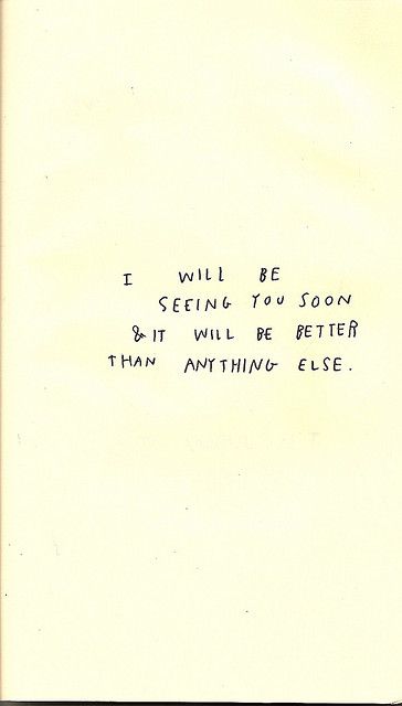 a piece of paper with writing on it that says i will be seeing you soon